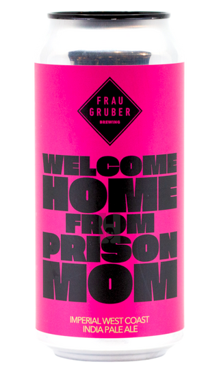 FrauGruber Welcome Home From Prison Mom (West Coast)