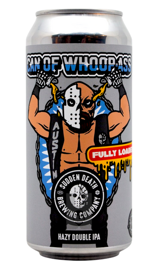 Sudden Death Can of Whoop-Ass – FULLY LOADED