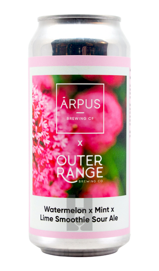 Arpus X Outer Range Brewing Co Watermelon X Mint X Lime Smoothie Sour
