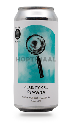 Factory Clarity Of... Riwaka